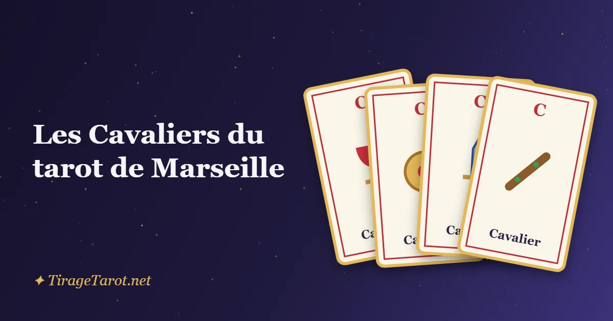 Les Cavaliers du tarot de Marseille : signification des 4 Cavaliers