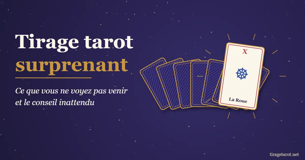 Tirage tarot surprenant gratuit : un tirage en 3 cartes pour découvrir l'inattendu